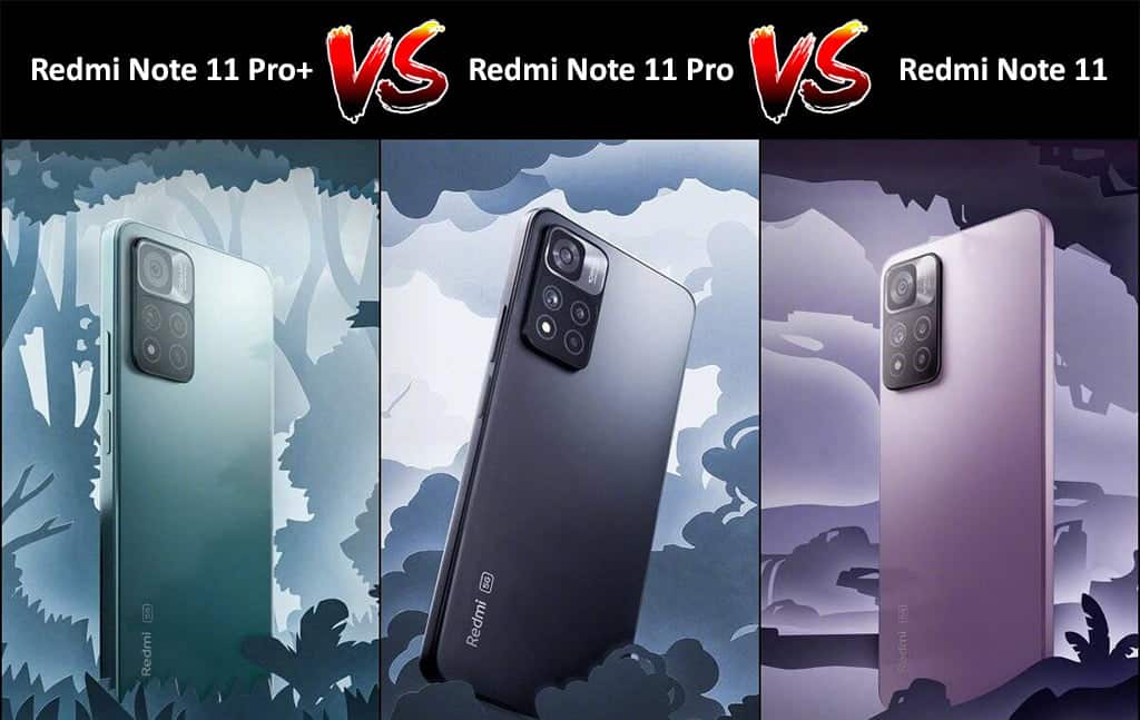 مقارنة بين Redmi Note 11 Pro و Redmi Note 11 Pro Plus و Redmi Note 11 وأهم الاختلافات بين هواتف السلسلة